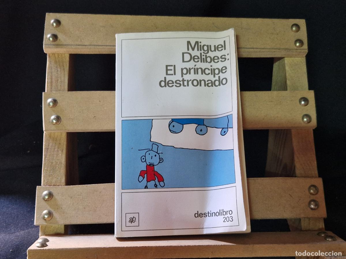 Libros: MIGUEL DELIBES. EL PRINCIPE DESTRONADO. - Foto 1