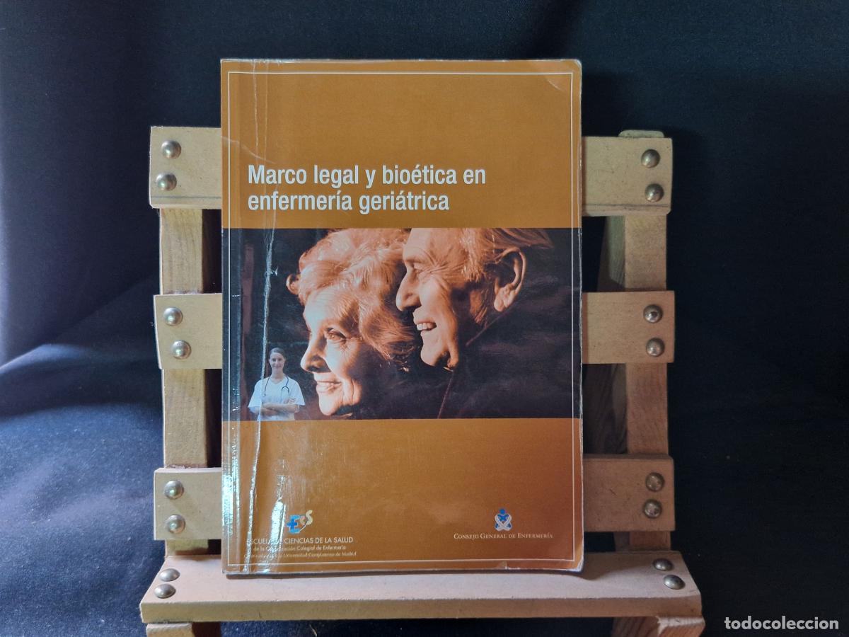 Libros: MARCO LEGAL Y BIOTECA EN ENFERMERIA GERIATICA. ESCUELA DE CIENCIAS DE LA SALUD.
