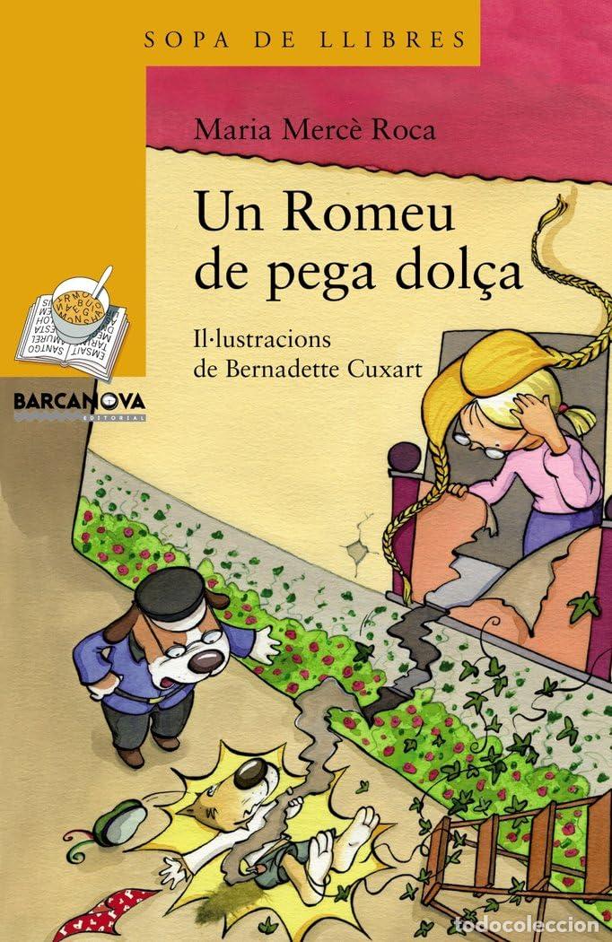 Libros: Un Romeu de pega dol&ccedil;a (Llibres infantils i juvenils - Sopa de llibres. S&egrave;rie groga)