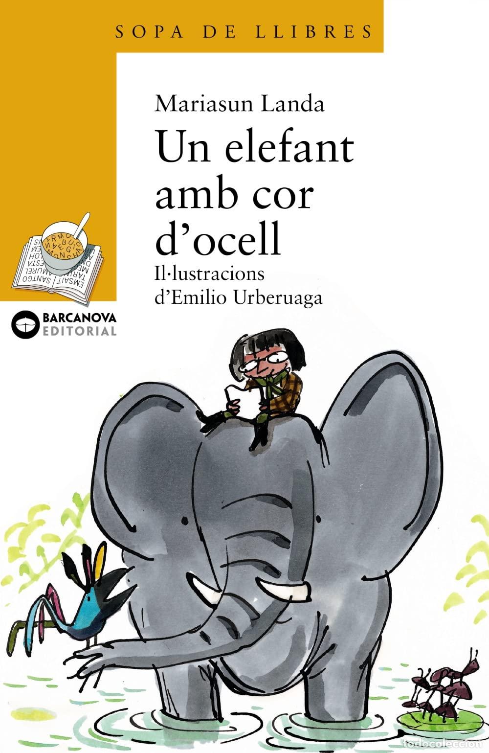 Libros: Un elefant amb cor d'ocell (Llibres infantils i juvenils - Sopa de llibres. S&egrave;rie groga)