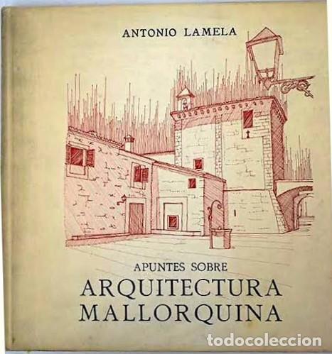 Libros: APUNTES SOBRE ARQUITECTURA MALLORQUINA