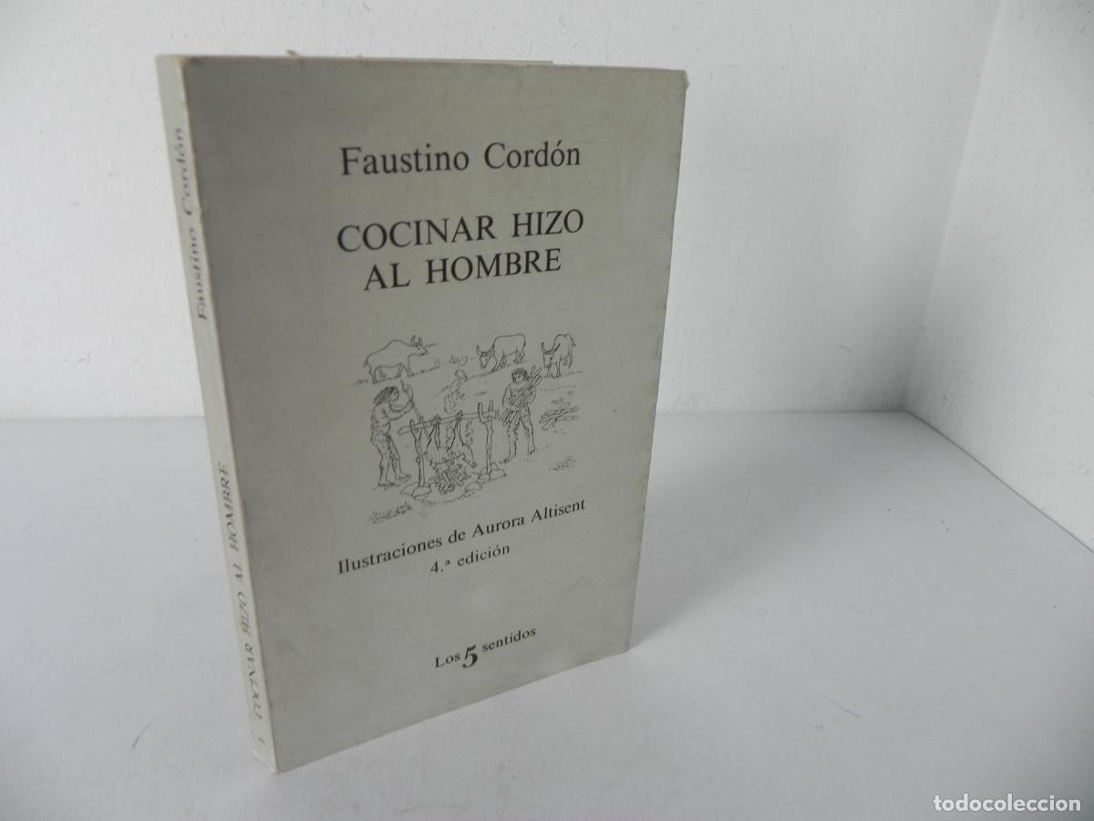 Libros: COCINAR HIZO AL HOMBRE (FAUSTINO CORD&Oacute;N) EDITORIAL TUSQUETS-1982 4&ordf; ED. - LOS CINCO SENTIDOS N&ordm; 1