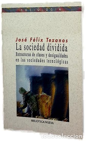 Libros: La sociedad dividida estructuras de clases y desigualdades en las sociedades tecnol&oacute;gicas