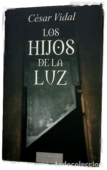 Libri di seconda mano: Los hijos de la luz - Vidal, C&eacute;sar