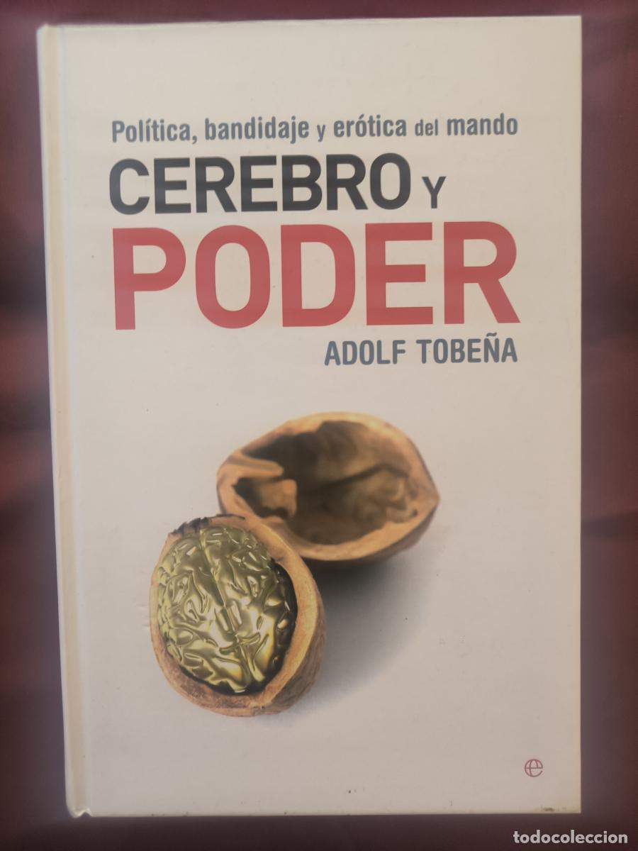 Libros: Cerebro y poder: Pol&iacute;tica, bandidaje y er&oacute;tica del mando - Adolf Tobe&ntilde;a Pallar&eacute;s