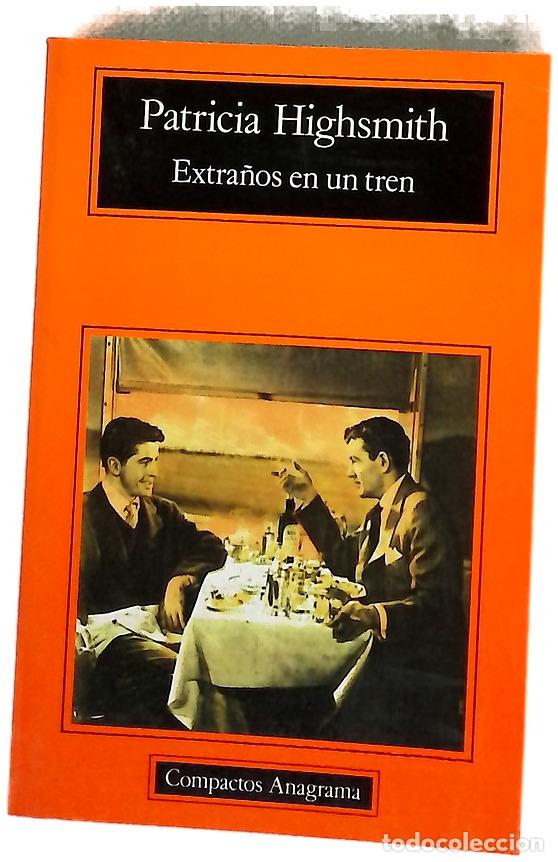 Libros: Extra&ntilde;os en un tren - Highsmith, Patricia; Beltr&aacute;n, Jordi
