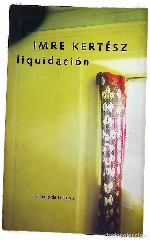 Libros: Liquidaci&oacute;n - Kert&eacute;sz, Imre