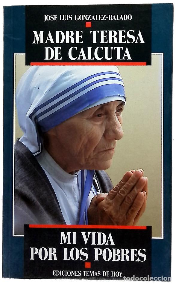 Libros: Mi vida por los pobres - Teresa de Calcuta; Gonz&aacute;lez-Balado, Jos&eacute; Luis