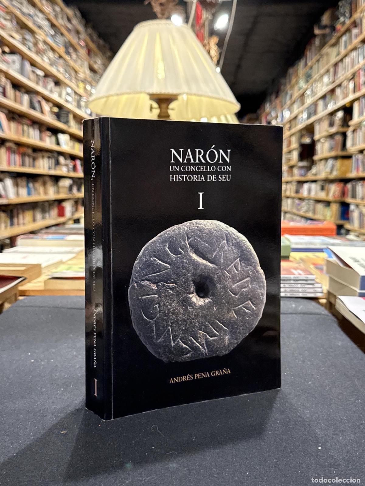 Libri di seconda mano: NAR&Oacute;N. Un concello con historia de seu I - Andr&eacute;s Pena Gra&ntilde;a