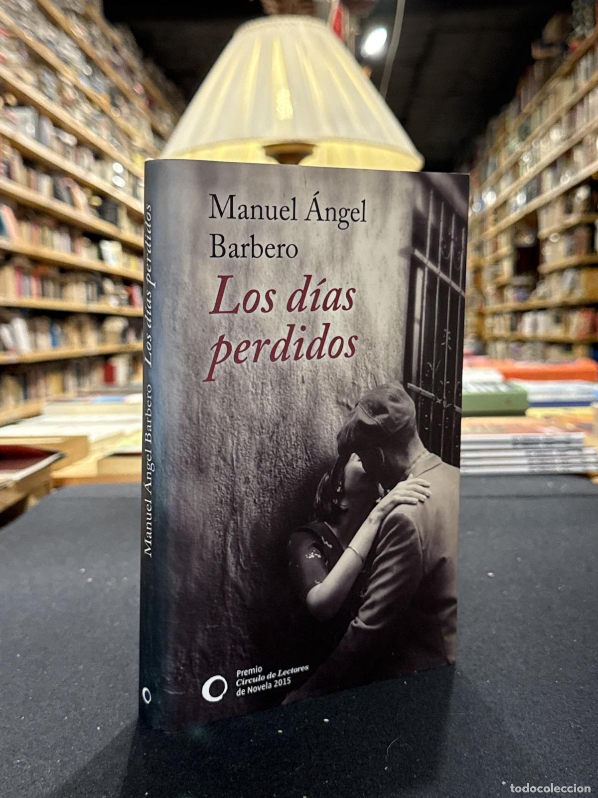 Libros: Los d&iacute;as perdidos - ; Barbero,Manuel &Aacute;ngel