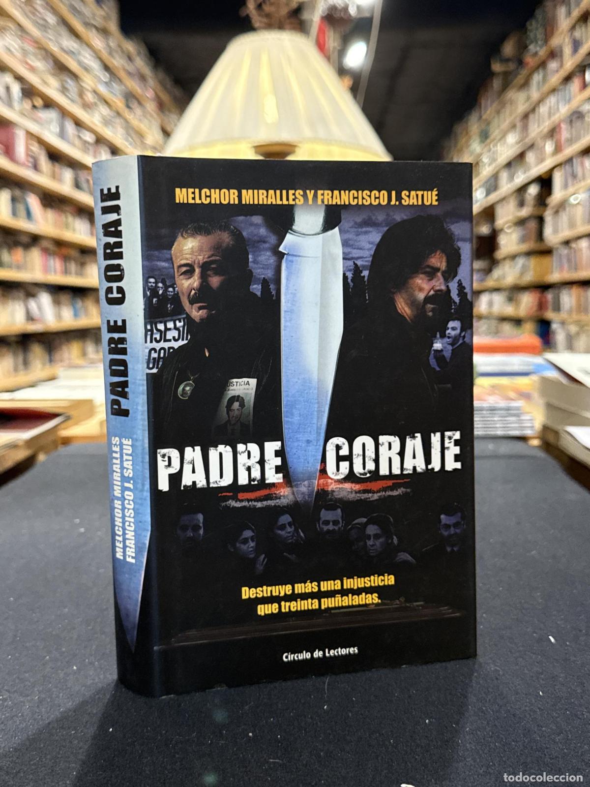 Libros: Padre coraje - Melchor Miralles; Francisco J. Satu&eacute;