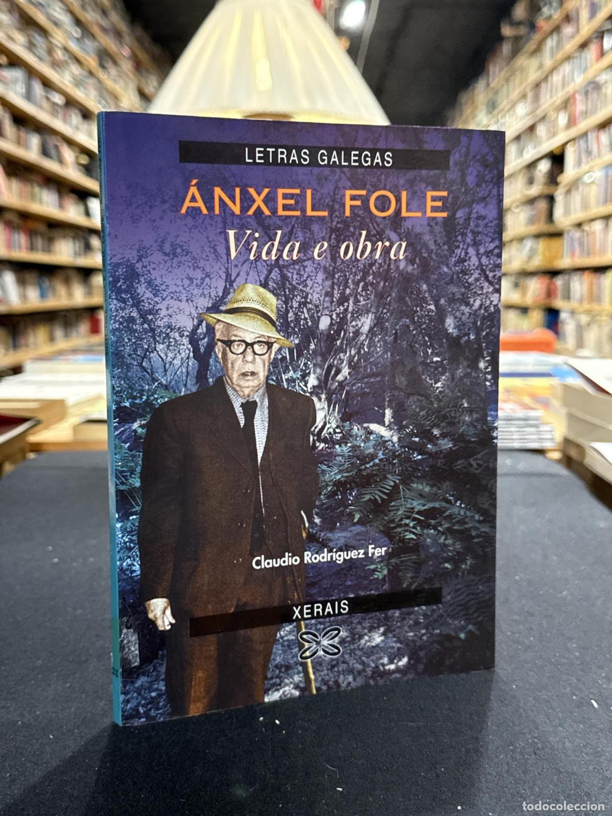 Libros: &Aacute;nxel Fole, vida e obra - Claudio Rodr&iacute;guez Fer