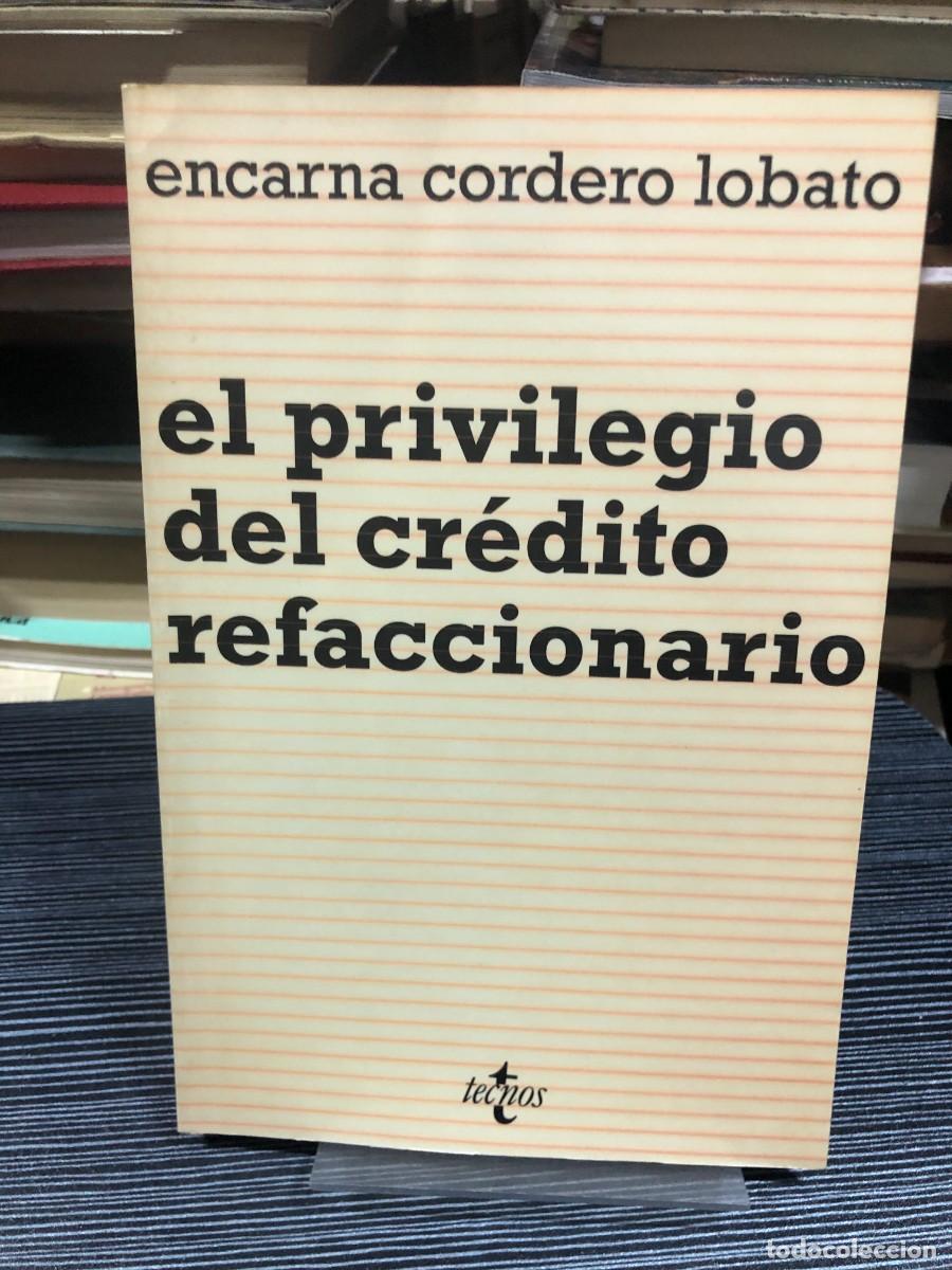 Libros: El privilegio del cr&eacute;dito refaccionario Encarna Cordero Lobato