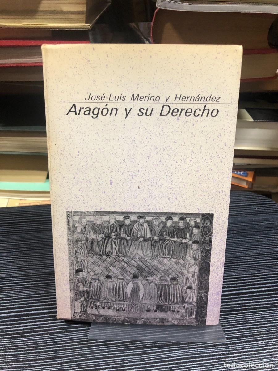 Libros: Arag&oacute;n y su Derecho Jos&eacute;-Luis Merino y Hern&aacute;ndez