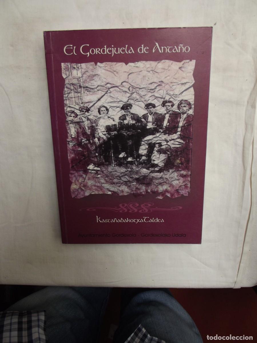 Libros: EL GORDEJUELA DE ANTA&Ntilde;O / AYUNTAMIENTO DE GORDEXOLA