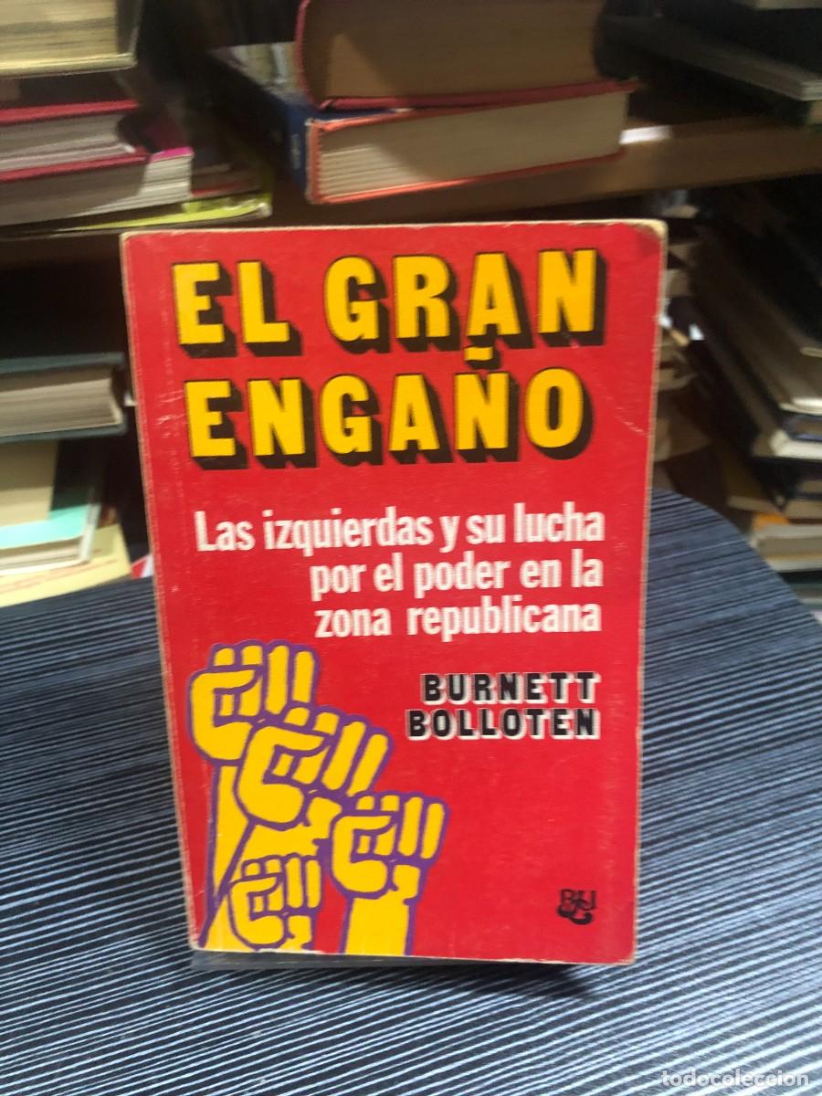 Libros: El gran enga&ntilde;o (Las izquierdas y su lucha por el poder...) Burnett Bolloten