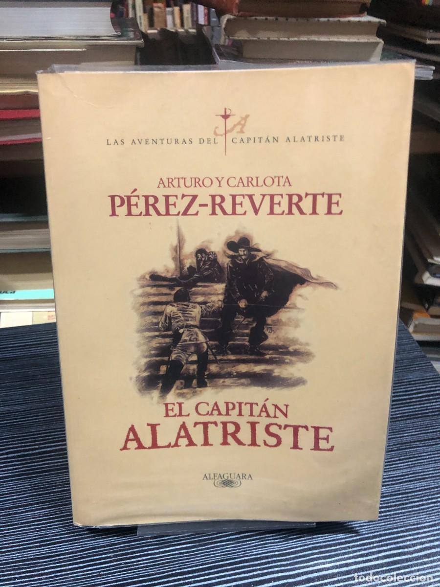 Libros: El Capit&aacute;n Alatriste (Las aventuras del Capit&aacute;n Alatriste) Arturo y Carlota P&eacute;rez-Reverte / Alfaguar