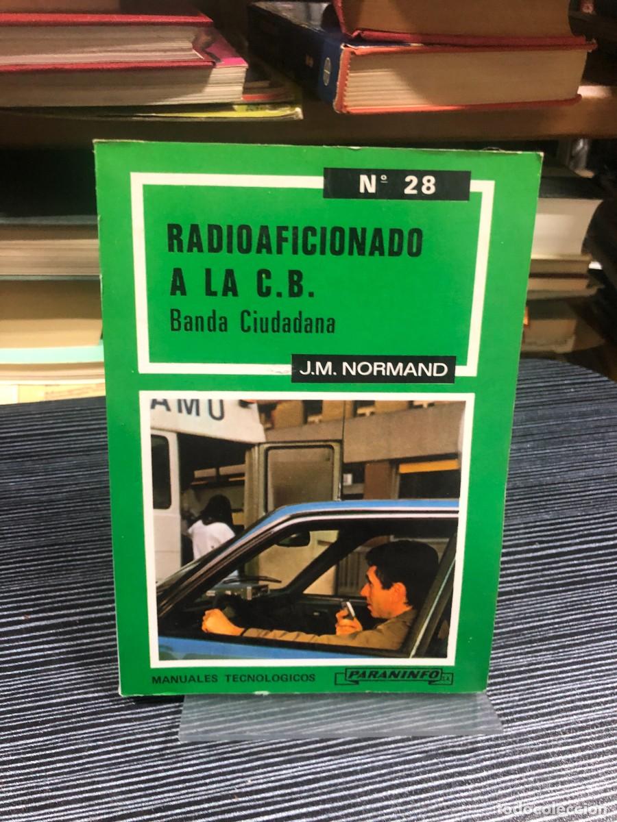 Libros: Radioaficionado a la C.B. (Banda Ciudadana) J.M. Normand / Paraninfo