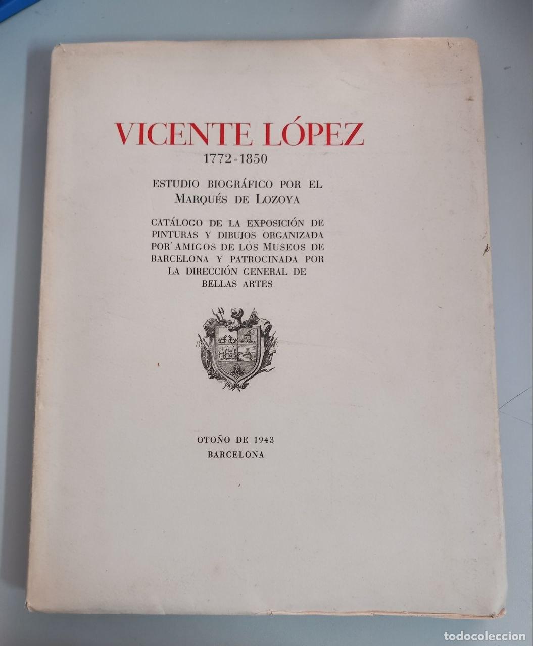 Libros: Vicente L&oacute;pez 1772-1850. Estudio biogr&aacute;fico por el Marqu&eacute;s de Lozoya.