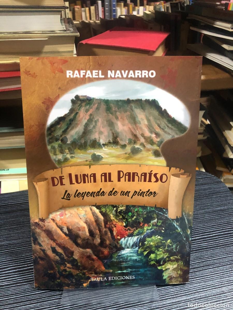 Libros: De Luna al Para&iacute;so: La leyenda de un pintor Rafael Navarro / Taula Ediciones