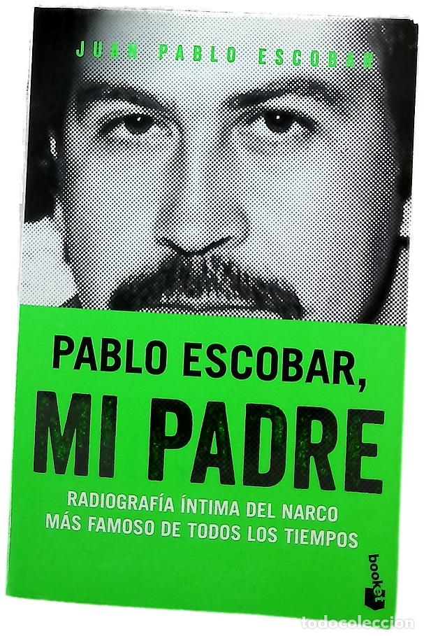Libros: Pablo Escobar, mi padre : radiograf&iacute;a &iacute;ntima del narco m&aacute;s famoso de todos los tiempos