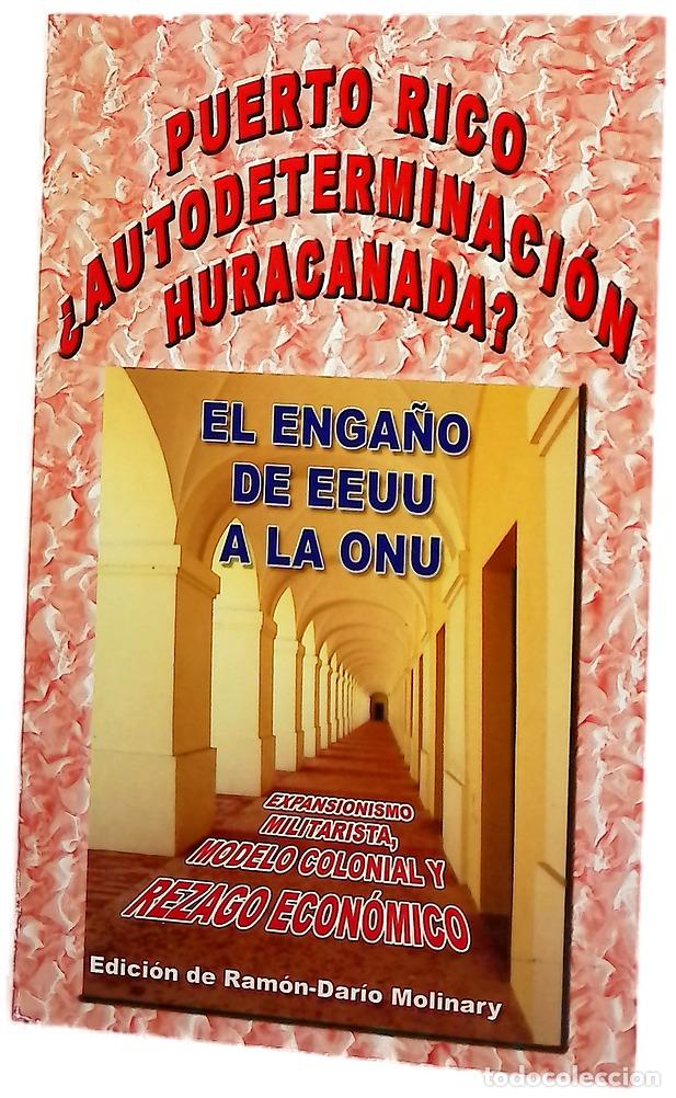Libros: Puerto Rico &iquest;autodeterminaci&oacute;n huracanada? : el enga&ntilde;o de EE.UU. a la ONU : expansionismo militar...