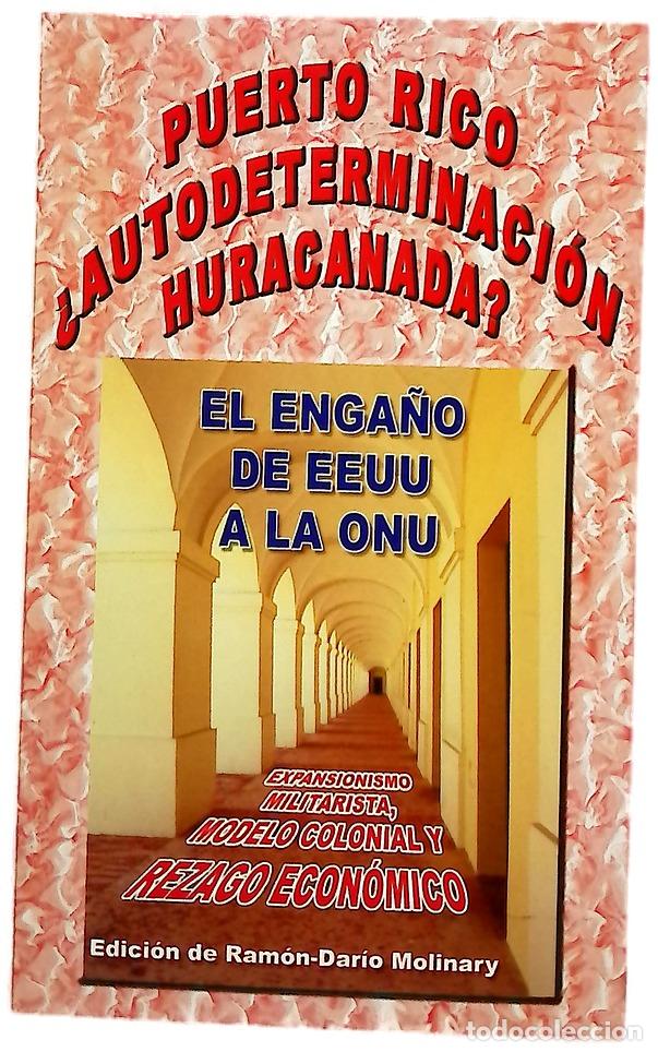 Libros: Puerto Rico &iquest;autodeterminaci&oacute;n huracanada? : el enga&ntilde;o de EE.UU. a la ONU : expansionismo militar...