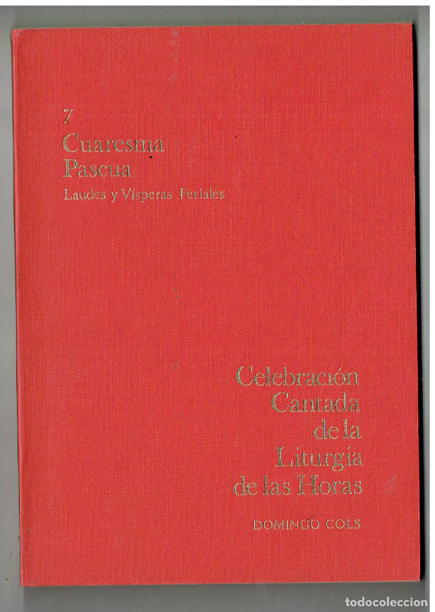 Libros: CELEBRACI&Oacute;N CANTADA DE LA LITURGIA DE LAS HORAS. N&ordm; 6. DOMINGO COLS. EDT. REGINA, 1975(Z/34.2)