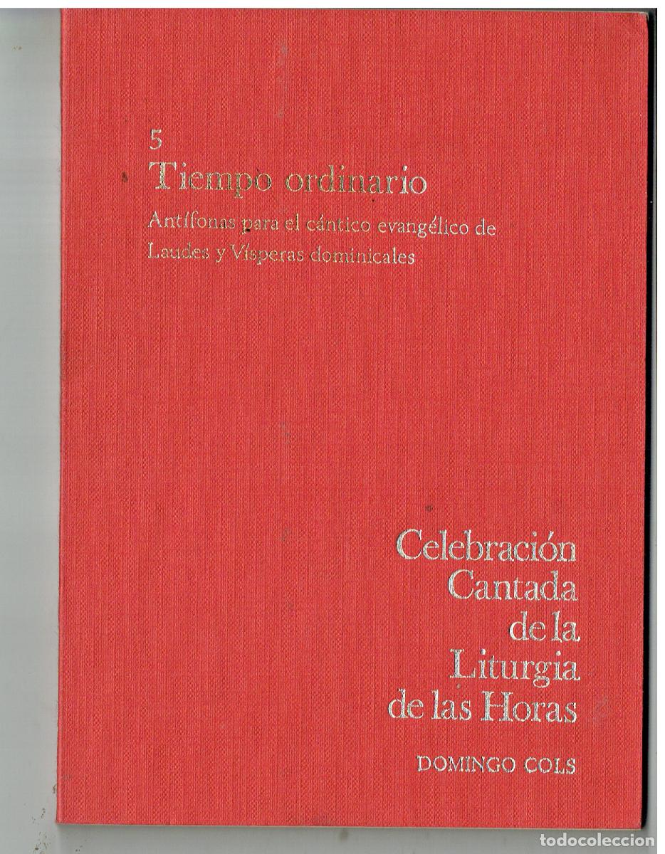 books: CELEBRACI&Oacute;N CANTADA DE LA LITURGIA DE LAS HORAS 5 TIEMPO DOMINGO COLS. EDT. REGINA, 1973(Z/34.2)