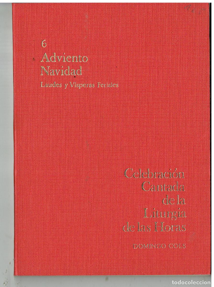 Libros: CELEBRACI&Oacute;N CANTADA DE LA LITURGIA DE LAS HORAS 6 ADVIENTO DOMINGO COLS. EDT. REGINA, 1976(Z/34.2)