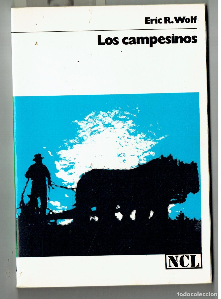 Libros: LOS CAMPESINOS. ERIC R. WOLF. LABOR, 1982.(Z/34.2)