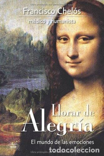 Libros: Llorar de alegr&iacute;a: El mundo de las emociones- 9788493909765