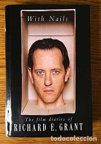 B&uuml;cher: With Nails: The Film Diaries of Richard E. Grant- 9780330344340