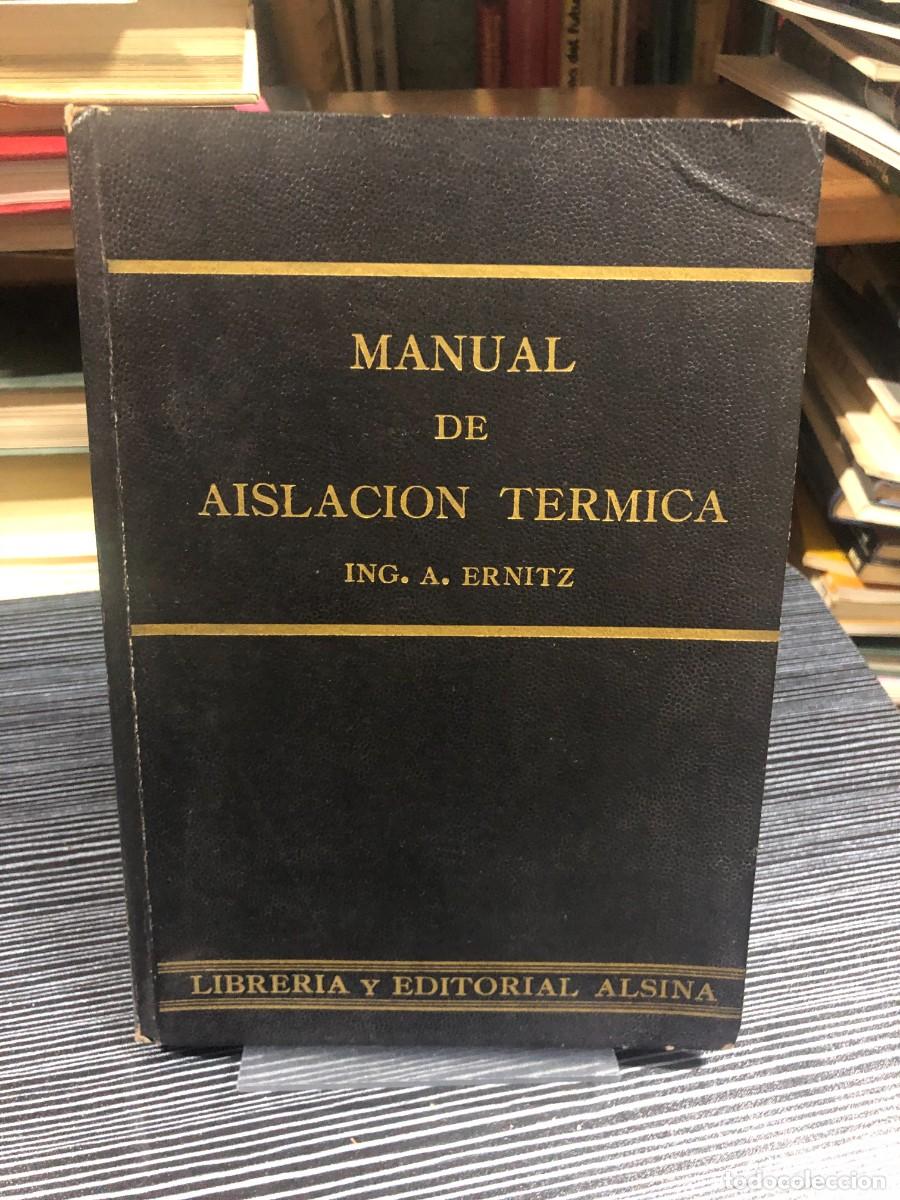 Libros: Manual de aislacion termica Ing. A. Ernitz / Librer&iacute;a y Editorial Alsina