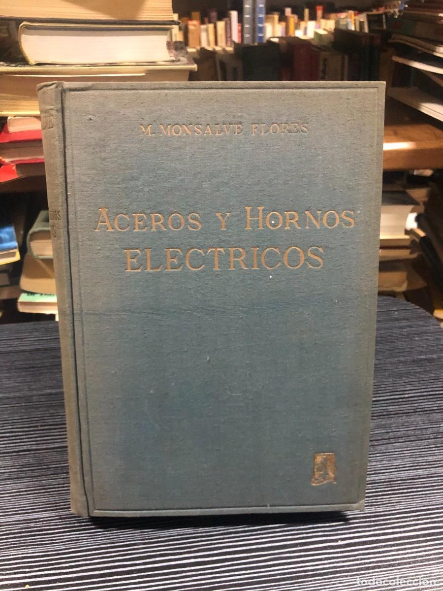 Libros: Aceros y hornos electricos: Fabricacion, tratamiento, aplicacion, prueba Mario Monsalve Flores / Edi