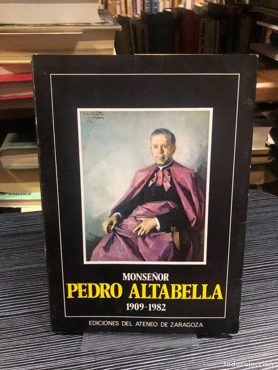 Libros: Monse&ntilde;or Pedro Altabella (1909-1982) Ediciones del Ateneo de Zaragoza