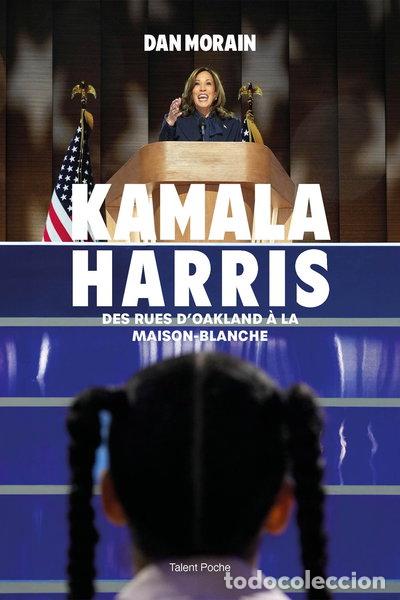 Livres: Kamala Harris: Des rues d'Oakland &agrave; la Maison-Blanche- 9782378154295