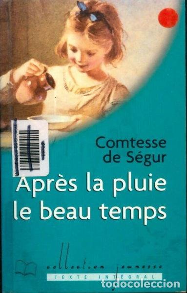 Libros: Apr&egrave;s la pluie le beau temps- 9782743203283