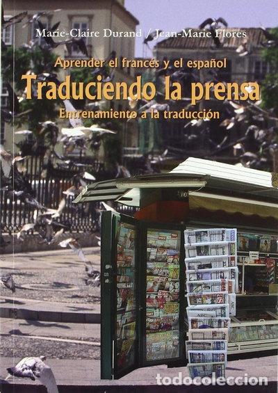 Libros: Traduciendo la prensa: aprender el franc&eacute;s y el espa&ntilde;ol- 9788495674463