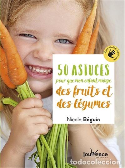 Libros: 50 astuces pour que mon enfant mange des fruits et des l&eacute;gumes- 9782889119837