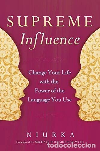 Libros: Supreme Influence: Change Your Life with the Power of the Language You Use- 9780307956873