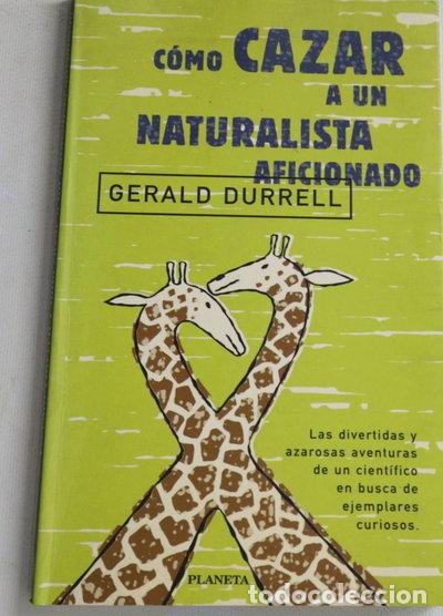 B&uuml;cher: C&oacute;mo cazar a un naturalista aficionado- 9788408021674