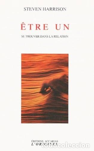B&uuml;cher: &Ecirc;tre un: Se trouver dans la relation- 9782863161845