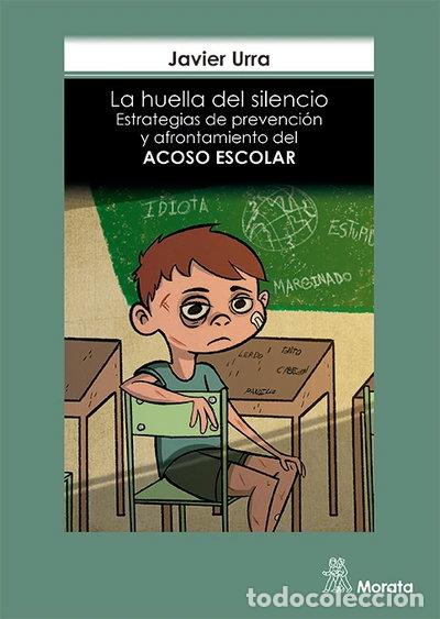 Libros: La huella del silencio. Estrategias de prevenci&oacute;n y afrontamiento del ACOSO E...- 9788471128652