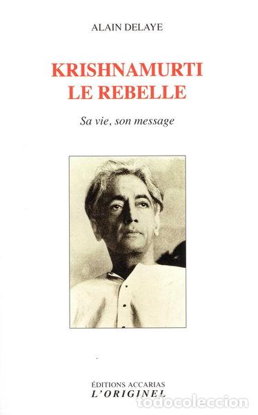 Livres: Krishnamurti le rebelle: Sa vie, son message- 9782863162477