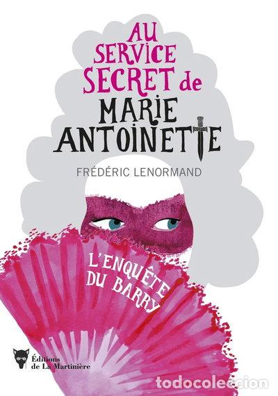 Livres: L'Enqu&ecirc;te du Barry: Au service secret de Marie-Antoinette - 1- 9782732490687