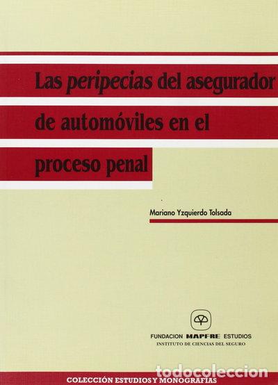 Libros: Las peripecias del asegurador de autom&oacute;viles en el proceso penal- 9788471007544