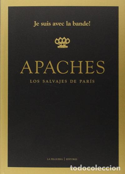 Livres: Apaches: Los salvajes de Par&iacute;s- 9788494218750