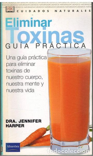 Libros: Eliminar Toxinas: Gu&iacute;a Pr&aacute;ctica- 9788420537771