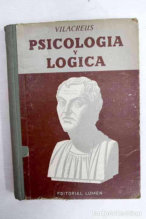 Libros: L&oacute;gica, psicolog&iacute;a y &eacute;tica: introducci&oacute;n a la Filosof&iacute;a.- Vila Creus, Pedro